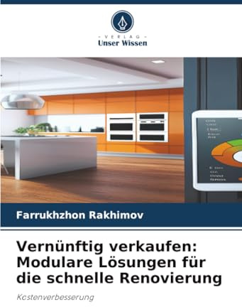 Vernünftig verkaufen: Modulare Lösungen für die schnelle Renovierung: Kostenverbesserung