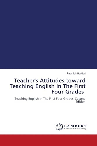 Teacher's Attitudes toward Teaching English in The First Four Grades: Teaching English in The First Four Grades Second Edition