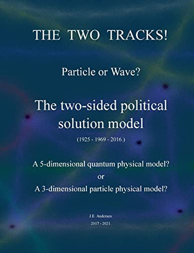 The two tracks! Particle or Wave?: The two-sided political Solution model!
