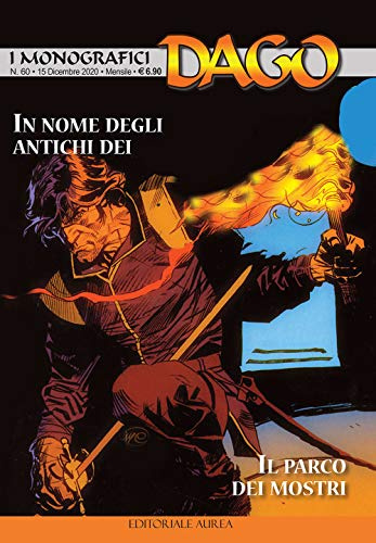 I monografici Dago. In nome degli antichi dei-Il parco dei mostri (Vol. 60)