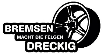 Aufkleber/Sticker Bremsen Macht die Felgen dreckig Bombing Car 13x6,8cm A3297