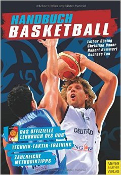 Handbuch Basketball - Technik - Taktik - Training ( 29. August 2012 )