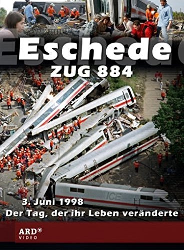 Eschede Zug 884 - 3. Juni 1998: Der Tag, der ihr Leben veränderte