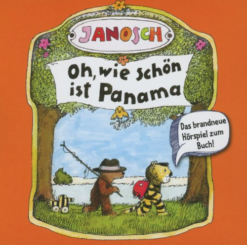 Oh,wie schön ist Panama (Original Hörspiel zum Buch von Janosch)