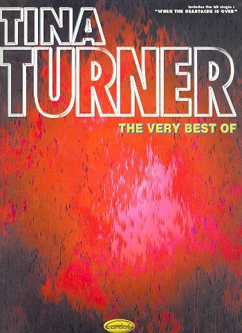 Tina Turner: The Very Best Of. Für Klavier, Gesang & Gitarre(mit Griffbildern)
