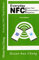 Everyday NFC Third Edition: Near Field Communication Explained