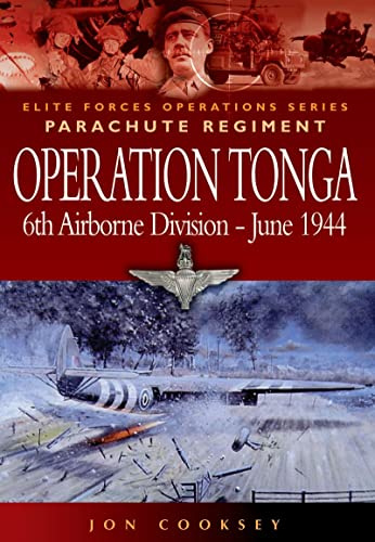 Operation Tonga: 6th Airborne Division - June 1944 (Elite Forces Operations Series)