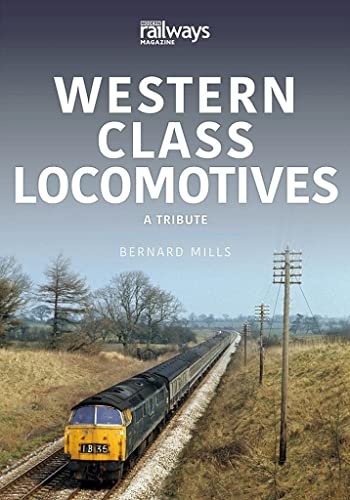 Western Class Locomotives: A Tribute (Britain's Railways, 7)