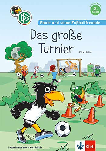 Paule und seine Fußballfreunde - Das große Turnier: Lesen lernen, 2. Klasse Mit Fußball-Quiz.: Erstleser 2. Klasse (Lesen lernen mit Paule)
