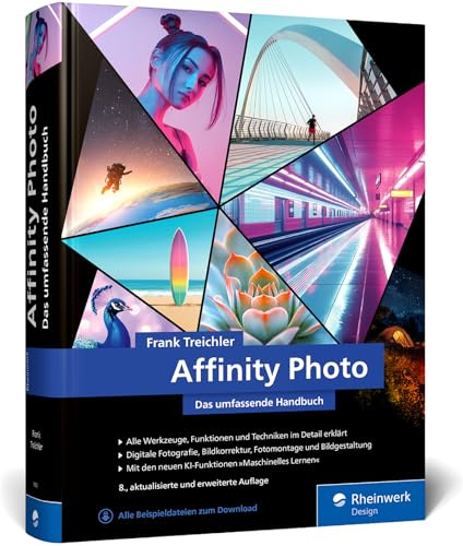 Affinity Photo: Das umfassende Standardwerk zur Bildbearbeitung – alles zu Version 2.6