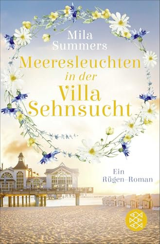 Meeresleuchten in der Villa Sehnsucht: Ein Rügen-Roman (Ostseehotel zum Verlieben, Band 2)