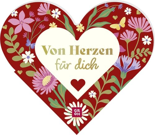 Von Herzen für dich: Das besondere Geschenkbuch in Herzform. Mit liebevollen Komplimenten und kleinen Liebeserklärungen