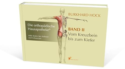 Die Orthopädische Hausapotheke – Band II: Hilfe finden bei Arthrose und Schmerzen – in Ihren Kreuzdarmbein-Gelenken (ISG), der Lenden-, Brust- und Halswirbelsäule, sowie den Kiefer-Gelenken.