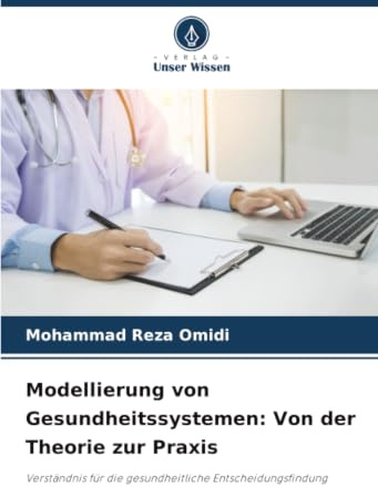 Modellierung von Gesundheitssystemen: Von der Theorie zur Praxis: Verständnis für die gesundheitliche Entscheidungsfindung