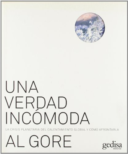 Una verdad incómoda: La crisis planetaria del calentamiento global y como afrontarla/ The Planetary Emergency of Global Warming and What We Can Do About It (LIBERTAD Y CAMBIO)