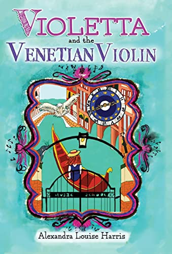 Violetta and the Venetian Violin (Violetta Series, Band 1)