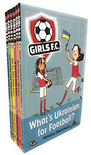 Girls FC Collection 6 Football Books Set (Do Goalkeepers Wear Tiaras?, Can Ponies Take Penalties?, Are All Brothers Foul?, Is An Own Goal Bad?, Who Ate All the Pies?, Waht's Ukrainian for Fottball