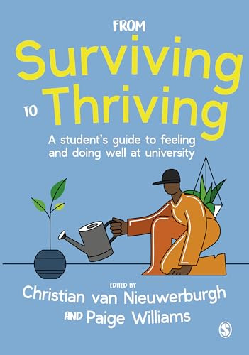 From Surviving to Thriving: A student’s guide to feeling and doing well at university