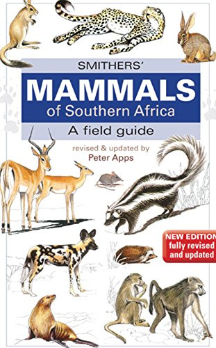 Smithers' Mammals of Southern Africa: A Field Guide