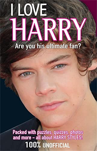 I Love Harry: Are You His Ultimate Fan? (I Love One Direction)
