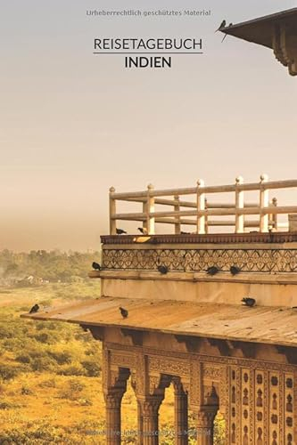 Reisetagebuch | Indien: DIN-Formate A6, 120 Seiten, 15.2 x 22.9 cm, Reise-Notizbuch
