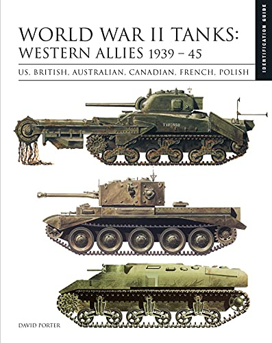 World War II Tanks: Western Allies 1939–45: Identification Guide (Essential ID Guides)