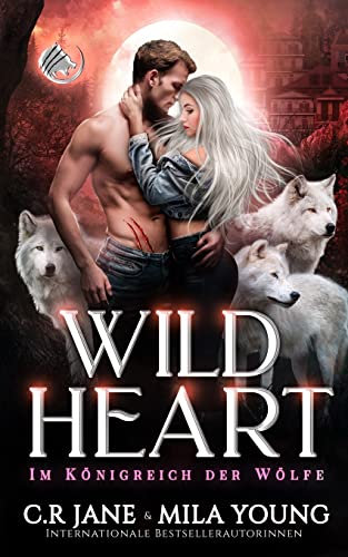 Wild Heart (Königreich Der Wölfe, Band 2)