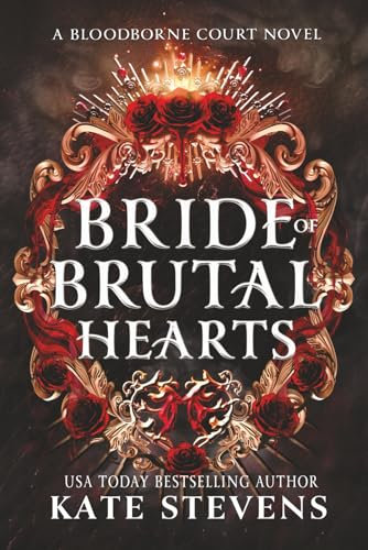 Bride of Brutal Hearts: A Dark Fantasy Villain Romance (Bloodborne Court, Band 1)
