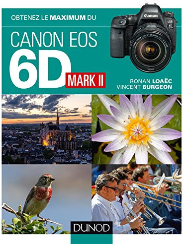 Obtenez le maximum du Canon EOS 6D Mark II