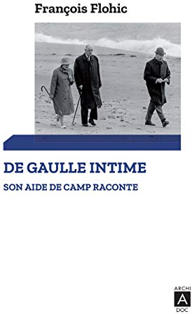 De Gaulle intime: son aide de camp raconte : memoires