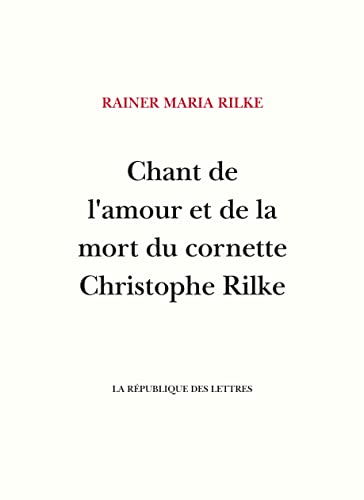 Chant de l'amour et de la mort du cornette Christophe Rilke