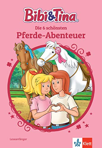 Bibi & Tina: Die schönsten Bibi-und-Tina-Pferde-Abenteuer für Erstleser: 6 spannende Geschichten in einem Sammelband, ab 6 Jahren: Leseanfänger 1. Klasse, ab 6 Jahren