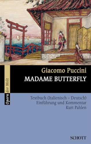 Madame Butterfly: Einführung und Kommentar. Textbuch/Libretto. (Opern der Welt)