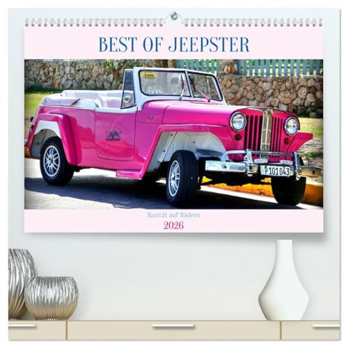 BEST OF JEEPSTER - Rarität auf Rädern (hochwertiger Premium Wandkalender 2026 DIN A2 quer), Kunstdruck in Hochglanz: Der US-Oldtimer Jeepster unterwegs in Kuba (CALVENDO Mobilitaet)