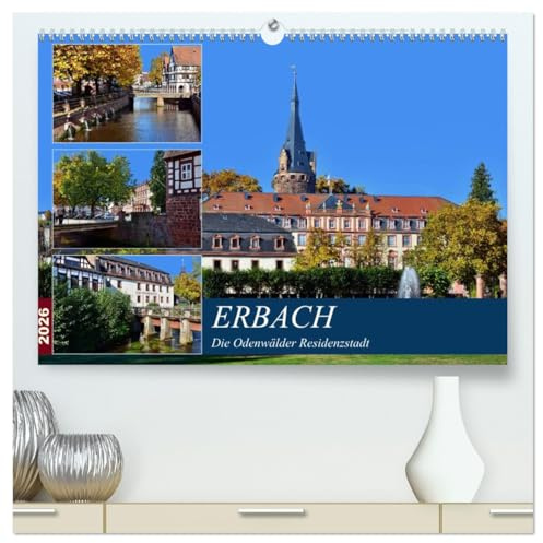 Erbach - Die Odenwälder Residenzstadt (hochwertiger Premium Wandkalender 2026 DIN A2 quer), Kunstdruck in Hochglanz: Spaziergang durch die historische Residenzstadt Erbach (CALVENDO Orte)