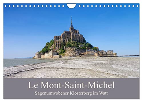 Le Mont-Saint-Michel - Sagenumwobener Klosterberg im Watt (Wandkalender 2026 DIN A4 quer), CALVENDO Monatskalender: Rund um den Mont-Saint-Michel, die ... im Wattenmeer des Ärmelkanals (CALVENDO Orte)