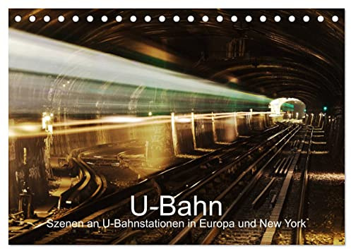 U-Bahn - Szenen an U-Bahnstationen in Europa und New York (Tischkalender 2026 DIN A5 quer), CALVENDO Monatskalender: U-Bahnhöfe in Europa und New York (CALVENDO Mobilitaet)