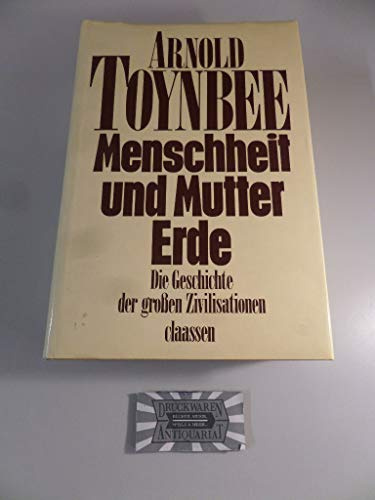 Menschheit und Mutter Erde. Die Geschichte der grossen Zivilisationen