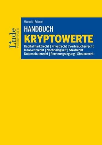 Handbuch Kryptowerte: MiCAR & Kapitalmarktrecht | Privatrecht | Strafrecht | Steuerrecht | Verbraucherrecht | Insolvenzrecht | Nachhaltigkeit | Datenschutzrecht | Rechnungslegung