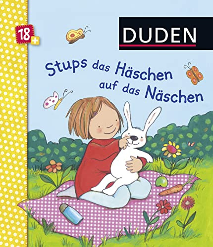 Duden 18+: Stups das Häschen auf das Näschen: ab 18 Monaten (DUDEN Pappbilderbücher 24+ Monate)