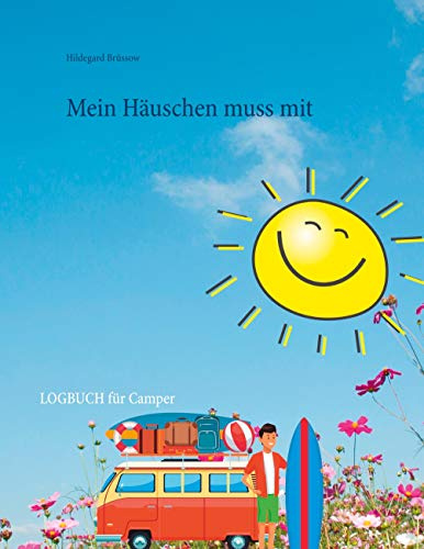 Mein Häuschen muss mit: LOGBUCH für Camper