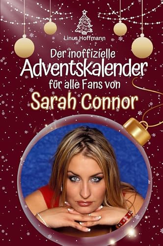 Der inoffizielle Adventskalender für alle Fans von Sarah Connor