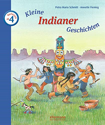 Kleine Indianer-Geschichten zum Vorlesen (Kleine Geschichten zum Vorlesen)