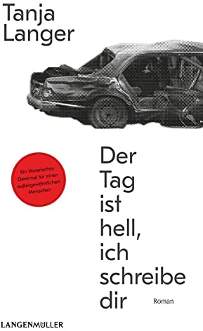 Der Tag ist hell, ich schreibe dir: Roman