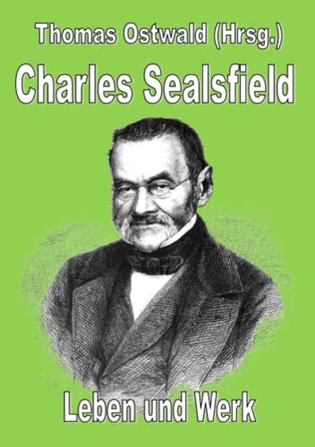 Charles Sealsfield - Leben und Werk: DE