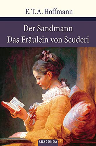 Der Sandmann / Das Fräulein von Scuderi: Erzählung aus dem Zeitalter Ludwig des Vierzehnten (Große Klassiker zum kleinen Preis, Band 43)
