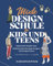 Mode Design Schule für kids und teens: Spannende Projekte zum Selbermachen für junge Designer und Designerinnen
