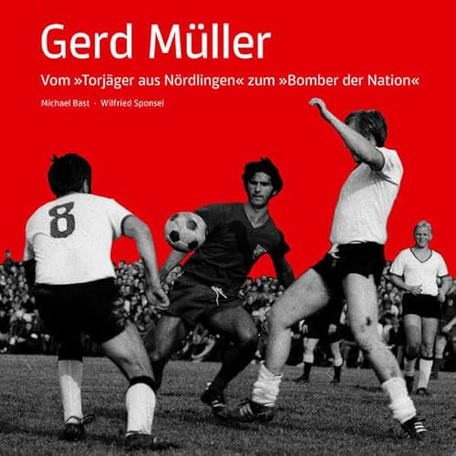 Gerd Müller: Vom Torjäger aus Nördlingen zum Bomber der Nation