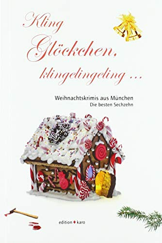 Kling Glöckchen, klingelingeling: Münchner Weihnachtskrimis - Die besten Sechzehn