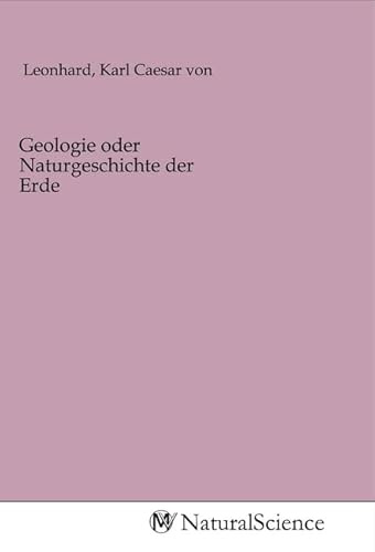 Geologie oder Naturgeschichte der Erde